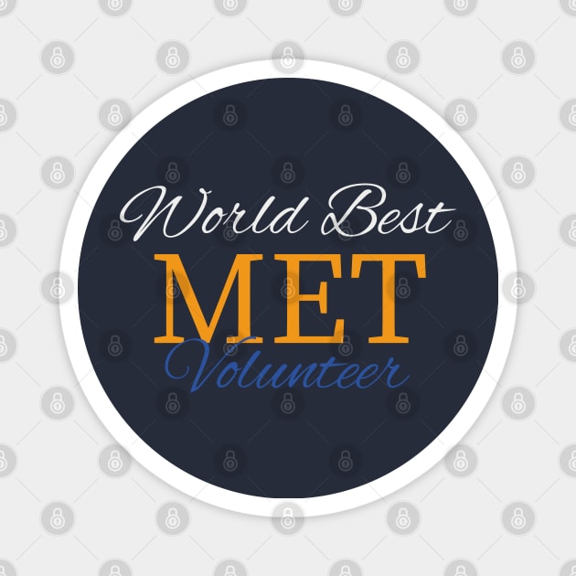 World best MET volunteer Magnet by Czajnikolandia